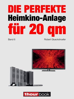 cover image of Die perfekte Heimkino-Anlage für 20 qm (Band 6)